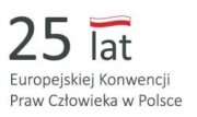 25 rocznica przystąpienia Polski do Konwencji o ochronie praw człowieka i podstawowych wolności