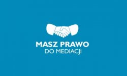 Plakat promujący akcję &quot;Masz prawo do mediacji&quot;