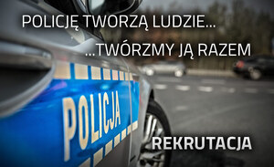 Zdjęcie kolorowe: Policyjny radiowóz i napis na zdjęciu: &amp;quot;Policję tworzą ludzie ... twórzmy ja razem. Rekrutacja&amp;quot;