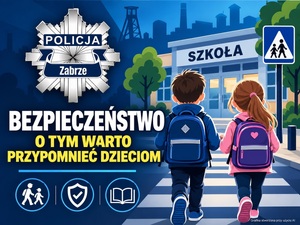 grafika bezpieczeństwo o tym warto przypomnieć dzieciom, logo KMP Zabrze i dzieci idące do szkoły .